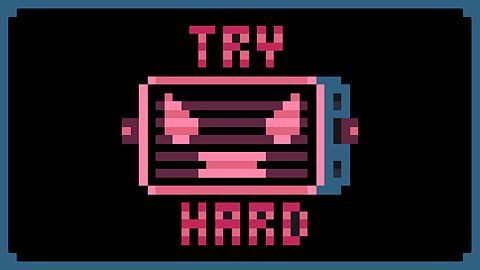 Tryhard!