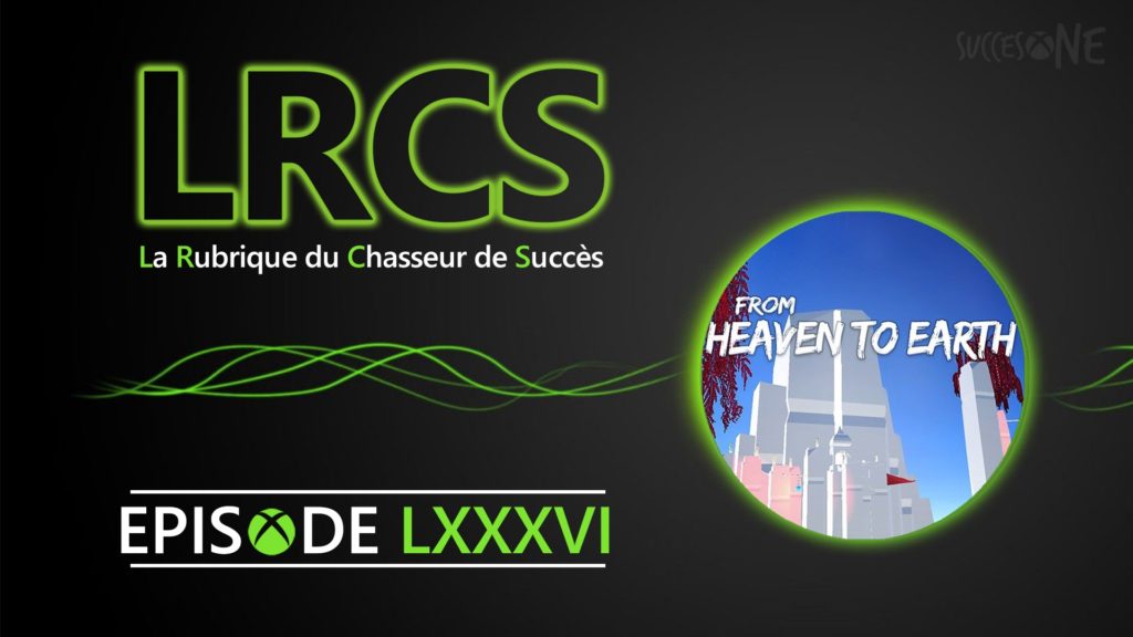 La rubrique du chasseur de succès vous présente : From Heaven to Earth