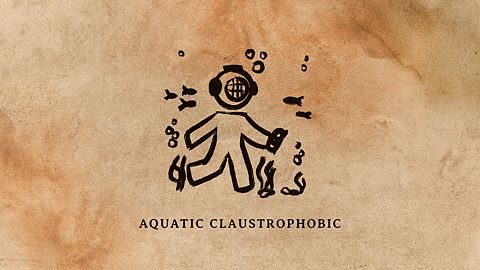 Aquatic Claustrophobic