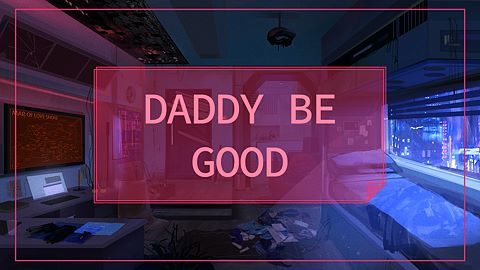 DADDY BE GOOD