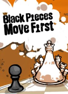 Black Pieces Move First