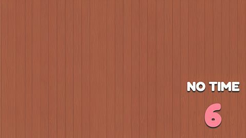 No Time 6