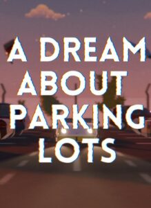 A Dream About Parking Lots