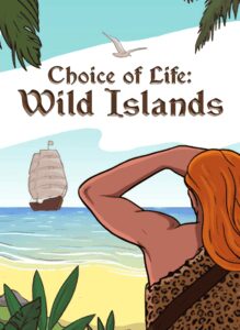 Choice of Life: Wild Islands