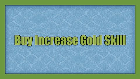 Buy Increase Gold Skill