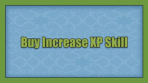Buy Increase XP Skill