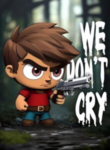 We Don't Cry: Zombie Survival
