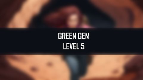 First Green Gem at Level 5