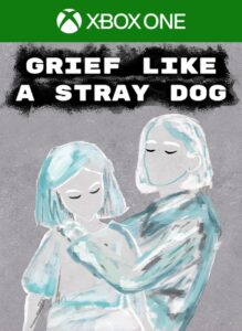 Grief like a stray dog