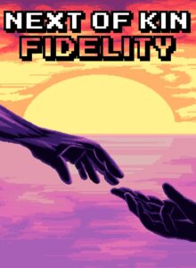 Next of Kin: Fidelity