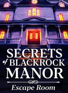 Secrets of Blackrock Manor - Escape Room
