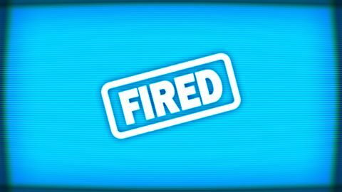You are fired!