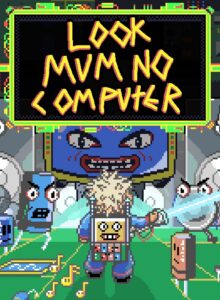 Look Mum No Computer