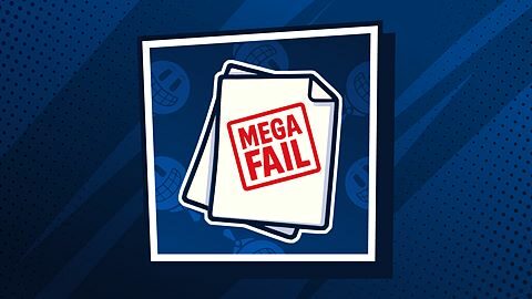 Mega Fail