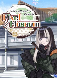 Juufuutei Raden's Guide for Pixel Museum