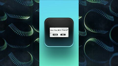 Are You Still There?