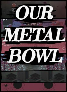 Our Metal Bowl