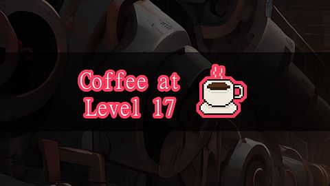 Coffee at Level 17