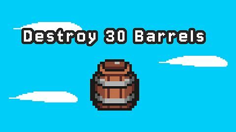 Destroy 30 Barrels
