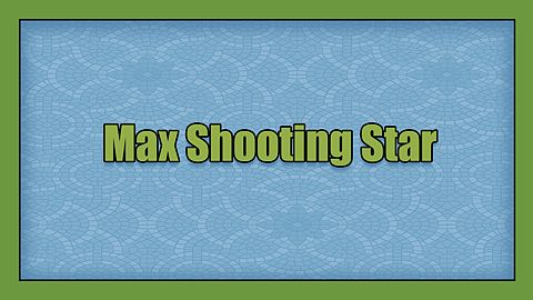 Max Shooting Star
